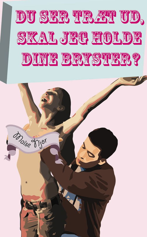 Cover for Maise Njor · Du ser træt ud, skal jeg holde dine bryster? (Gebundesens Buch) [1. Ausgabe] (2008)