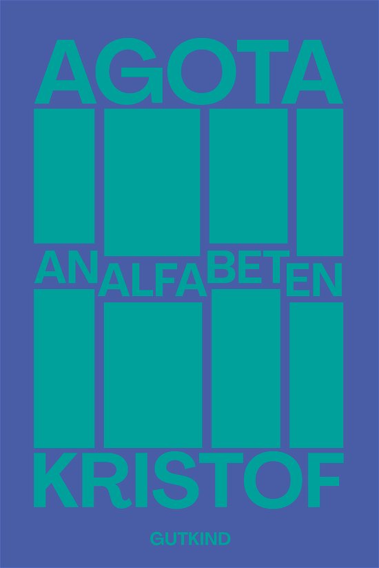 Cover for Agota Kristof · Analfabeten (Bound Book) [1e uitgave] (2022)