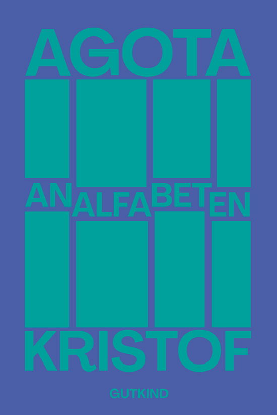 Cover for Agota Kristof · Analfabeten (Innbunden bok) [1. utgave] (2022)