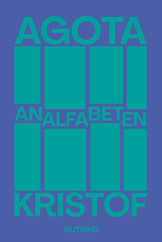 Cover for Agota Kristof · Analfabeten (Gebundesens Buch) [1. Ausgabe] (2022)