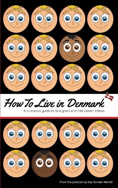 How to Live in Denmark - Kay Xander Mellish; Kay Xander Mellish - Books - BoD - Books on Demand - 9788771700978 - August 24, 2015