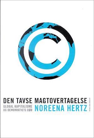 Cover for Noreena Hertz · Den tavse magtovertagelse (Hæftet bog) [1. udgave] (2005)