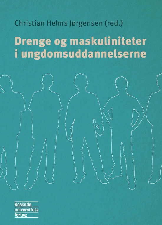 Cover for Christian Helms Jørgensen (red.) · Drenge og maskuliniteter i ungdomsuddannelserne (Sewn Spine Book) [1st edition] (2013)