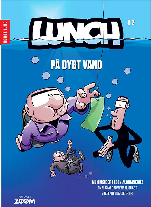 Lunch: Lunch 2: På dybt vand - Børge Lund - Books - Forlaget Zoom - 9788793564978 - June 7, 2018