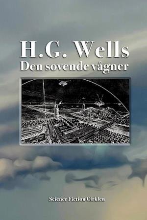 Cover for H. G. Wells · Den sovende vågner (Sewn Spine Book) [0th edition] (2022)