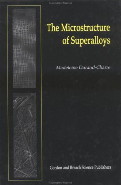 Cover for Madeleine Durand-Charre · The Microstructure of Superalloys (Hardcover Book) (1998)