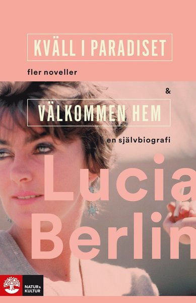 Kväll i paradiset & Välkommen hem - Lucia Berlin - Livros - Natur & Kultur Allmänlitteratur - 9789127168978 - 13 de novembro de 2020
