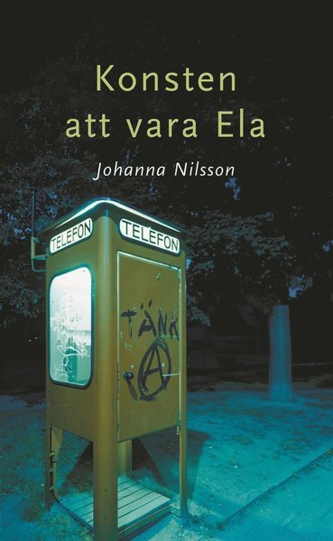 Cover for Johanna Nilsson · Konsten att vara Ela (ePUB) (2012)
