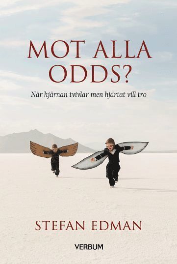 Cover for Stefan Edman · Mot alla odds? : när hjärnan tvivlar men hjärtat vill tro (Gebundesens Buch) (2017)