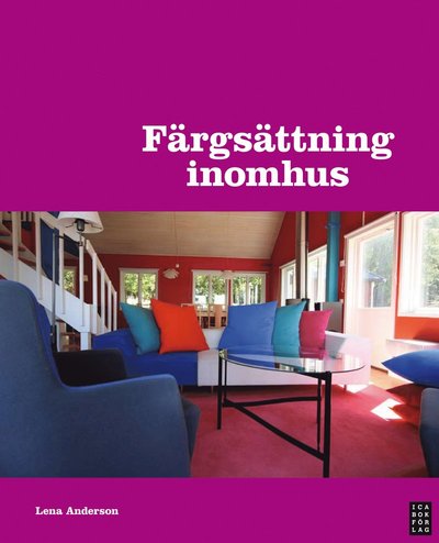 Cover for Lena Anderson · Färgsättning inomhus (Hardcover Book) (2010)