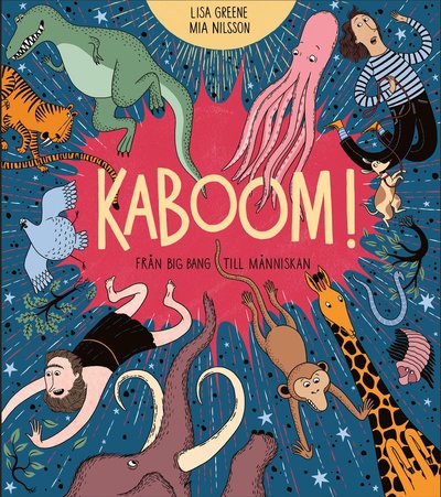 Cover for Mia Nilsson Lisa Greene · Kaboom! - Från Big Bang till människan (Hardcover Book) (2025)