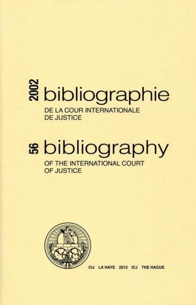 Cover for United Nations · International Court of Justice Bibliography: No.56, 2002 (Bibliographie/ Bibliography) - Icj Bibliography (En / Fr) (Paperback Bog) (2013)