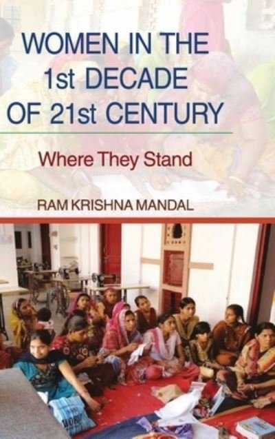Cover for Ram Krishna Mandal · WOMEN IN THE 1st DECADE OF 21st CENTURY (Hardcover Book) (2011)