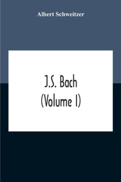 Cover for Albert Schweitzer · J.S. Bach (Volume I) (Paperback Book) (2020)