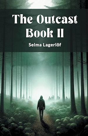 Cover for Selma Lagerlof · The Outcast BOOK II (Edition2024) (Taschenbuch) (2024)