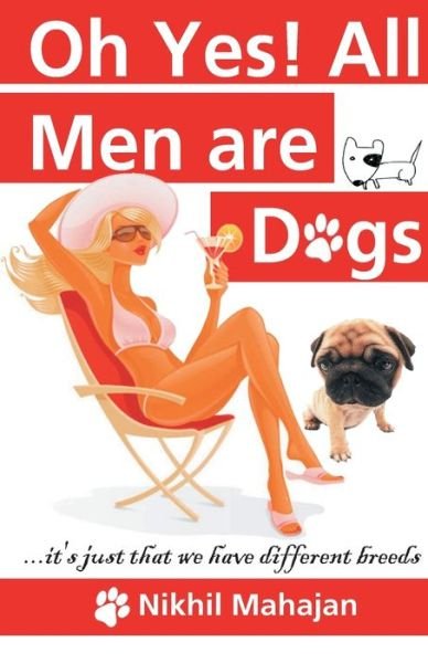 Cover for Nikhil Mahajan · Ohh Yes! All Men are Dogs (Taschenbuch) (2013)
