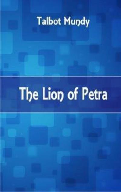 Cover for Talbot Mundy · The Lion of Petra (Paperback Book) (2017)