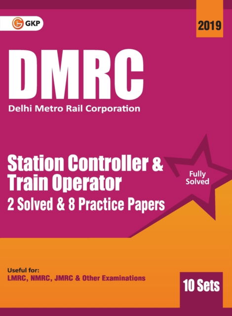 Dmrc 2019 Station Controller & Train Operator Previous Years' Solved Papers (10 Sets) - Gkp - Books - G. K. Publications - 9789388426978 - January 29, 2020