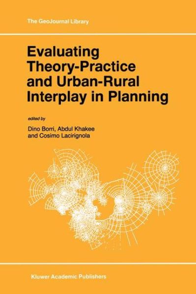 Evaluating Theory-Practice and Urban-Rural Interplay in Planning - GeoJournal Library - Dino Borri - Books - Springer - 9789401062978 - October 9, 2012