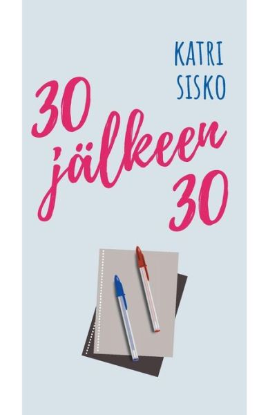 Cover for Sisko · 30 jälkeen 30 (Book) (2019)