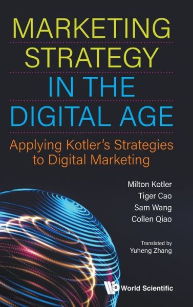 Cover for Kotler, Milton (Kotler Marketing Group, China) · Marketing Strategy In The Digital Age: Applying Kotler's Strategies To Digital Marketing (Hardcover Book) (2020)