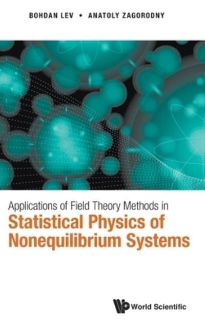 Cover for Bohdan Lev · Applications of Field Theory Methods in Statistical Physics of Nonequilibrium Systems (Hardcover Book) (2021)