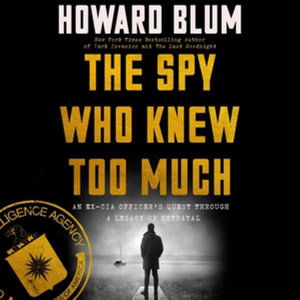 The Spy Who Knew Too Much - Howard Blum - Muzyka - Blackstone Pub - 9798200971978 - 7 czerwca 2022