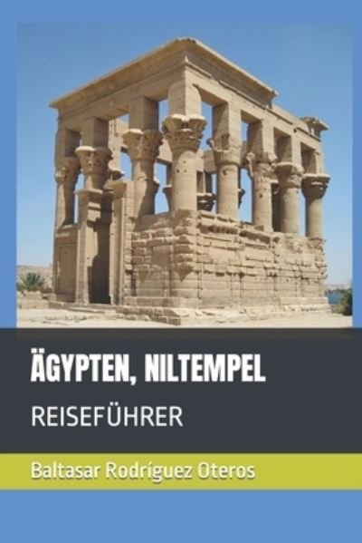 Cover for Baltasar Rodríguez Oteros · Ägypten, Niltempel (Book) (2022)