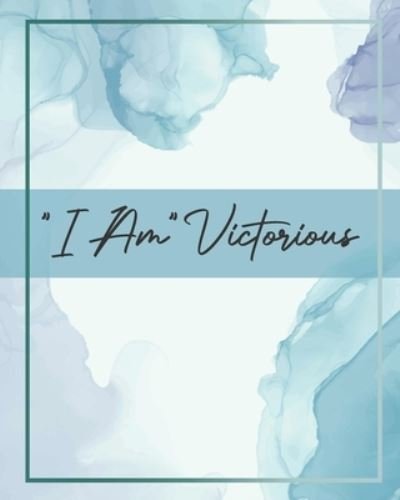 Cover for Teri G Sanchez · I Am Victorious (Paperback Book) (2022)