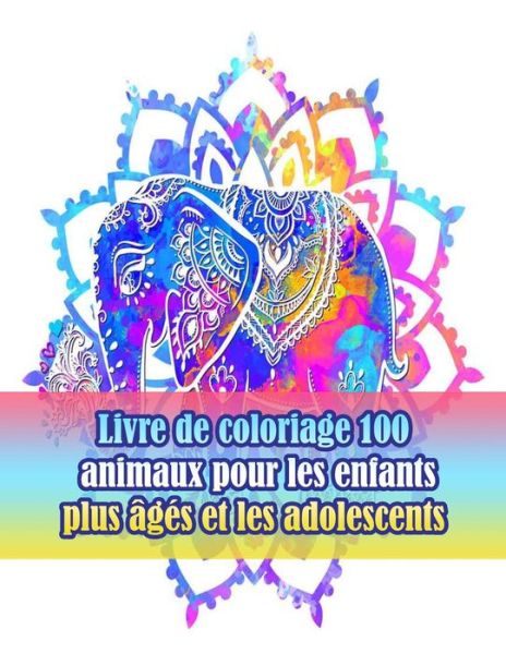 Cover for Sketch Books · Livre de coloriage 100 animaux pour les enfants plus ages et les adolescents: Un livre de coloriage pour adultes avec des lions, des elephants, des hiboux, des chevaux, des chiens, des chats et bien plus encore!(Livres a colorier animaux avec motifs) (Paperback Book) (2021)