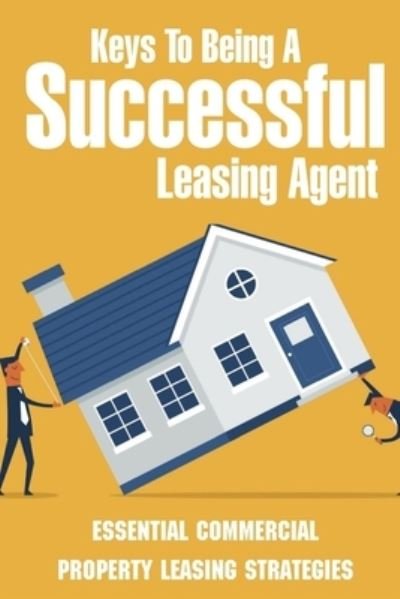 Cover for Rima Lofton · Keys To Being A Successful Leasing Agent (Paperback Bog) (2021)