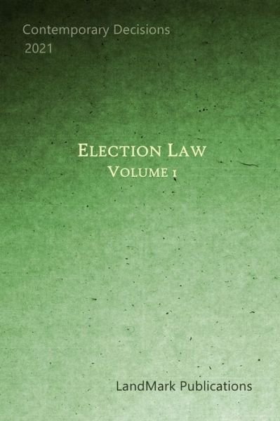 Election Law - Landmark Publications - Books - Independently Published - 9798557723978 - November 3, 2020