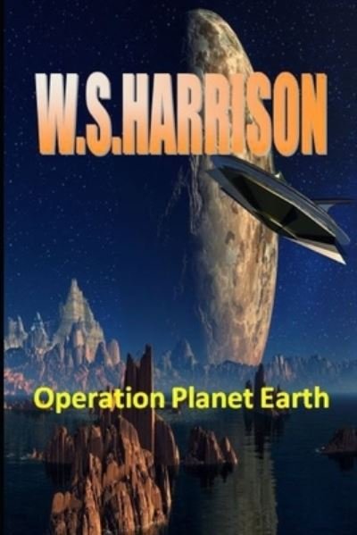 Cover for W S Harrison · Operation Planet Earth (Paperback Book) (2020)