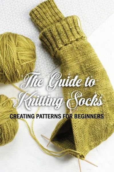 Cover for Errica Lyles · The Guide to Knitting Socks (Paperback Book) (2020)