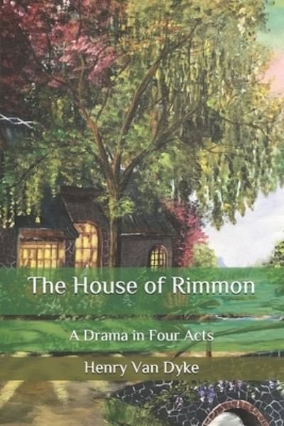 Cover for Henry Van Dyke · The House of Rimmon: A Drama in Four Acts (Paperback Book) (2020)