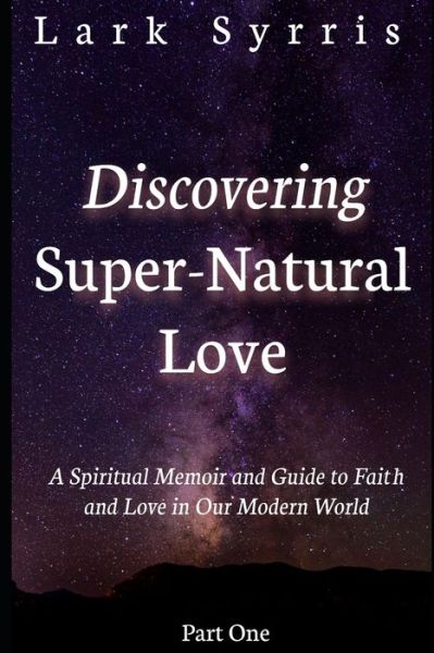 Cover for Lark Syrris · Discovering Super-Natural Love (Paperback Bog) (2020)