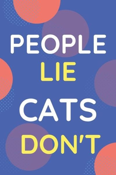 Cover for Nzspace Publisher · Notebook People Lie Cats Don't (Paperback Bog) (2020)