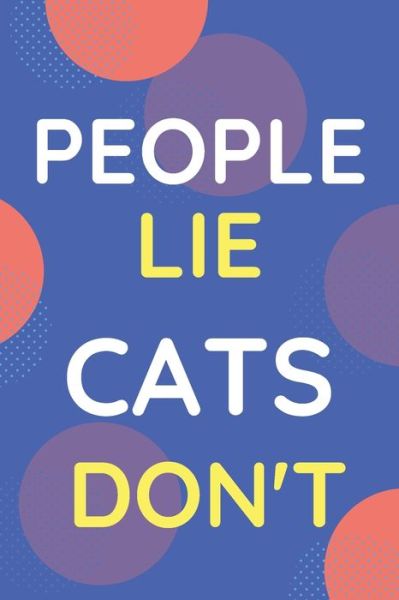 Cover for Nzspace Publisher · Notebook People Lie Cats Don't (Paperback Bog) (2020)