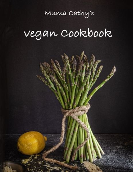 Cover for Muma Cathy · Muma Cathy's Vegan Cookbook (Taschenbuch) (2020)