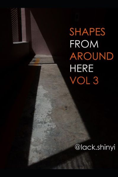 Cover for Lack Shinyi · Shapes From Around Here Vol 3 (Paperback Book) (2020)