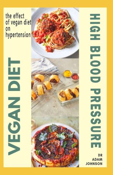 Cover for Adam Johnson · Vegan Diet for High Blood Pressure (Paperback Book) (2020)