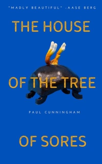 Cover for Paul Cunningham · The House of the Tree of Sores (Taschenbuch) (2020)