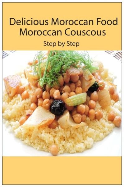 Cover for Be Healthy · Delicious Moroccan Food Moroccan Couscous (Paperback Bog) (2020)