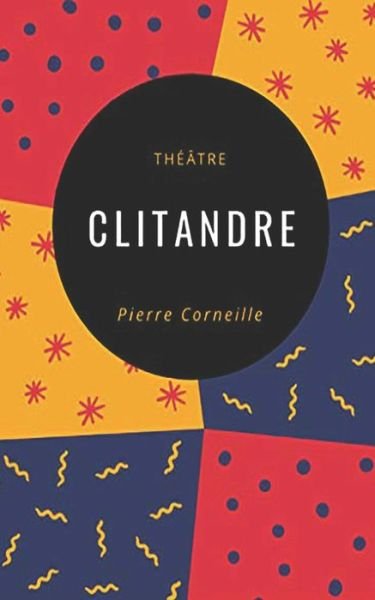 Cover for Pierre Corneille · Clitandre (Taschenbuch) (2020)
