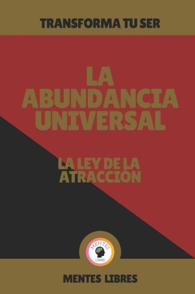 Cover for Mentes Libres · La Abundancia Universal-La Ley de la Atraccion (Paperback Book) (2021)