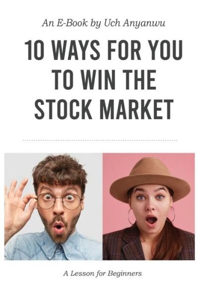 Cover for Uch Anyanwu · 10 Ways For You to Win The Stock Market (Taschenbuch) (2021)