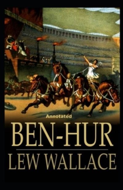 Cover for Lewis Wallace · Ben-Hur -A Tale of the Christ Annotated (Paperback Book) (2021)