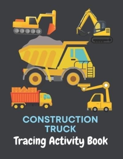 Construction Truck Tracing Activity Book - Fraekingsmith Press - Książki - Independently Published - 9798738047978 - 14 kwietnia 2021