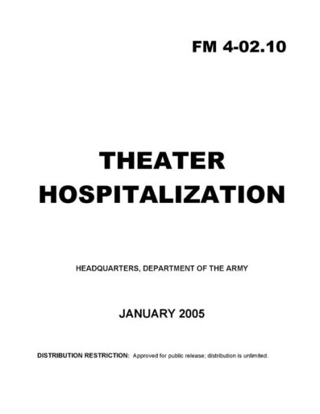 FM 4-02.10 Theater Hospitalization - U S Army - Books - Independently Published - 9798738188978 - April 15, 2021