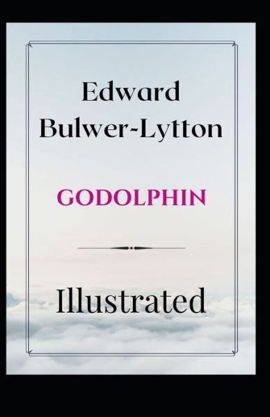 Cover for Edward Bulwer Lytton · Godolphin Illustrated (Paperback Book) (2021)